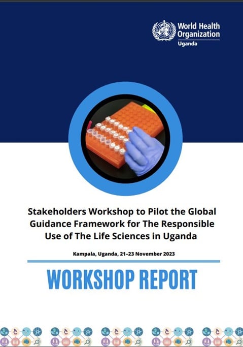Stakeholders Workshop to Pilot the Global Guidance Framework for The Responsible Use of The Life Sciences in Uganda